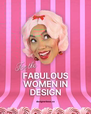 For the fabulous women in design. Designer Boss.
